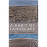 A Habit of Landscape