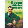 Green Mister Rogers: Environmentalism in Mister Rogers' Neighborhood