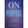 On Purpose: How Engagement Drives Success