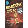 Anarchy and Other Lies