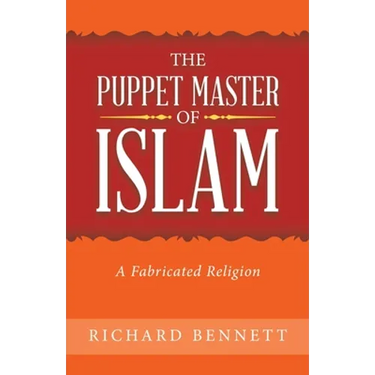 The Puppet Master of Islam: A Fabricated Religion