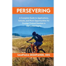 Persevering: A Complete Guide to Applications, Schools, and Work Opportunities for Foreign-Trained Dentists in the United States