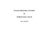 Italian Military Aviation in World War I 1914-1918