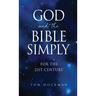 God and the Bible Simply: For the 21st Century