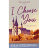 I Choose You: A Small Town Romance