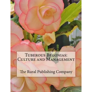 Tuberous Begonias: Culture and Management