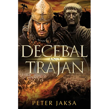 Decebal And Trajan: Rome-Dacia Wars Series 100-102 AD