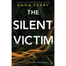 The Silent Victim: An absolutely gripping crime thriller