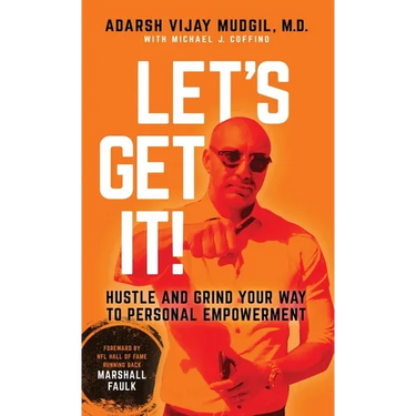 Let's Get It!: Hustle and Grind Your Way to Personal Empowerment