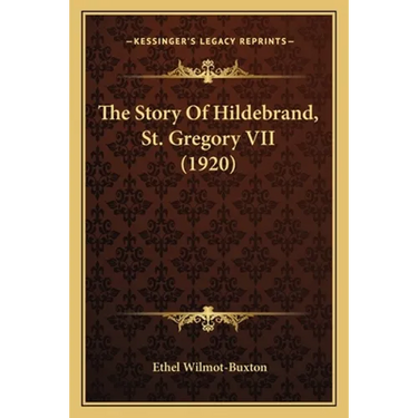 The Story Of Hildebrand, St. Gregory VII (1920)