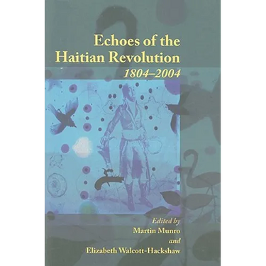 Echoes of the Haitian Revolution, 1804-2004