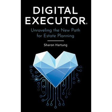 Digital Executor(R): Unraveling the New Path for Estate Planning