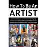 How to be an Artist: Envision artistic life goals and increase creative confidence