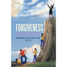 Forgiveness: The Key to Overcoming Progressing and Succeeding