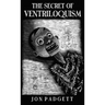 The Secret of Ventriloquism: Expanded Edition