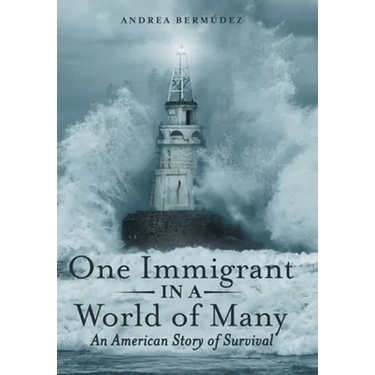 One Immigrant in a World of Many: An American Story of Survival