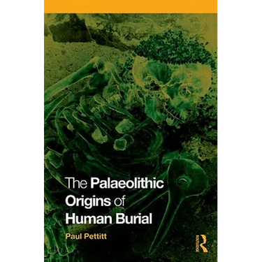 The Palaeolithic Origins of Human Burial