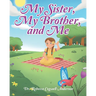 My Sister, My Brother, and Me