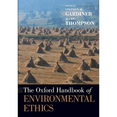 The Oxford Handbook of Environmental Ethics