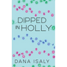 Dipped In Holly