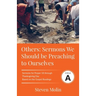 OTHERS Sermons we should be Preaching to Ourselves: Cycle A Sermons for Proper 18 - Thanksgiving Based on the Gospel Texts
