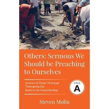 OTHERS Sermons we should be Preaching to Ourselves: Cycle A Sermons for Proper 18 - Thanksgiving Based on the Gospel Texts