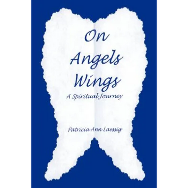 On Angels Wings: A Spiritual Journey
