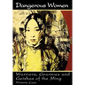 Dangerous Women: Warriors, Grannies, and Geishas of the Ming