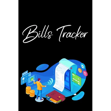 Bills Tracker: Bill Planner, Bill Tracker Journal, Monthly Bill Organizer And Payments Checklist Log Book