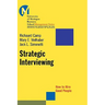 Strategic Interviewing: How to Hire Good People