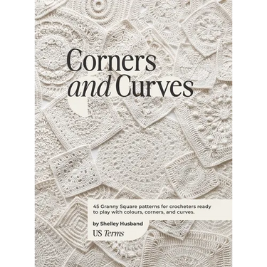 Corners and Curves US Terms Edition: 45 Granny Square patterns for crocheters ready to play with colours, corners, and curves.