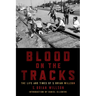 Blood on the Tracks: The Life and Times of S. Brian Willson