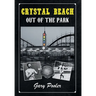 Crystal Beach: Out of the Park