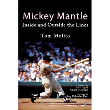 Mickey Mantle: Inside and Outside the Lines