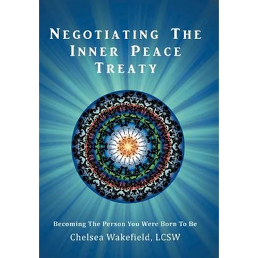 Negotiating the Inner Peace Treaty: Becoming the Person You Were Born to Be