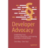 Developer Advocacy: Establishing Trust, Creating Connections, and Inspiring Developers to Build Better
