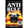Anti Rule: Navigating The Lies About Fiction Writing
