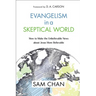 Evangelism in a Skeptical World: How to Make the Unbelievable News about Jesus More Believable