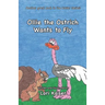 Ollie the Ostrich Wants to Fly