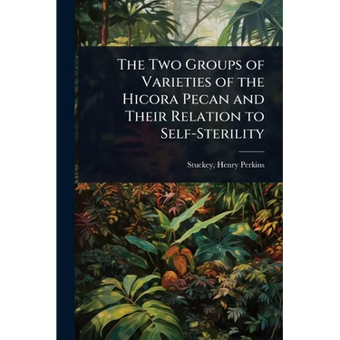 The Two Groups of Varieties of the Hicora Pecan and Their Relation to Self-Sterility