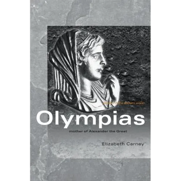 Olympias: Mother of Alexander the Great