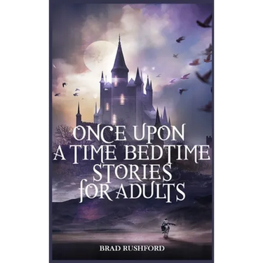 Once Upon a Time-Bedtime Stories For Adults: Relaxing Sleep Stories For Every Day Guided Meditation. A Mindfulness Guide For Beginners To Say Stop Anx