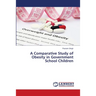 A Comparative Study of Obesity in Government School Children