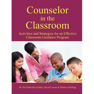 Counselor in the Classroom, Activities and Strategies For an Effective Classroom Guidance Program