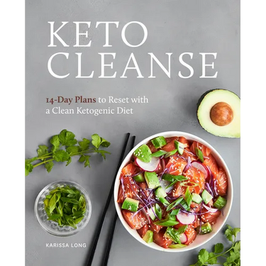 Keto Cleanse: 14-Day Plans to Reset with a Clean Ketogenic Diet