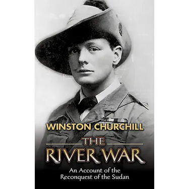 The River War: An Account of the Reconquest of the Sudan