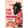 I Am That Unicorn: Memoir of an Indonesian Queer