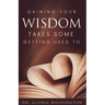 Gaining Your Wisdom Takes Some Getting Used To