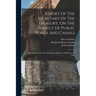 Report Of The Secretary Of The Treasury, On The Subject Of Public Roads And Canals: Made In Pursuance Of A Resolution Of Senate, Of March 2d, 1807