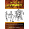 The Tale of Albert Walker: Historical Fiction Depicting Village Life in Jamaica: 1860s to 1930s